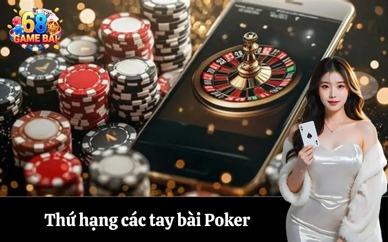Thứ hạng các tay bài Poker