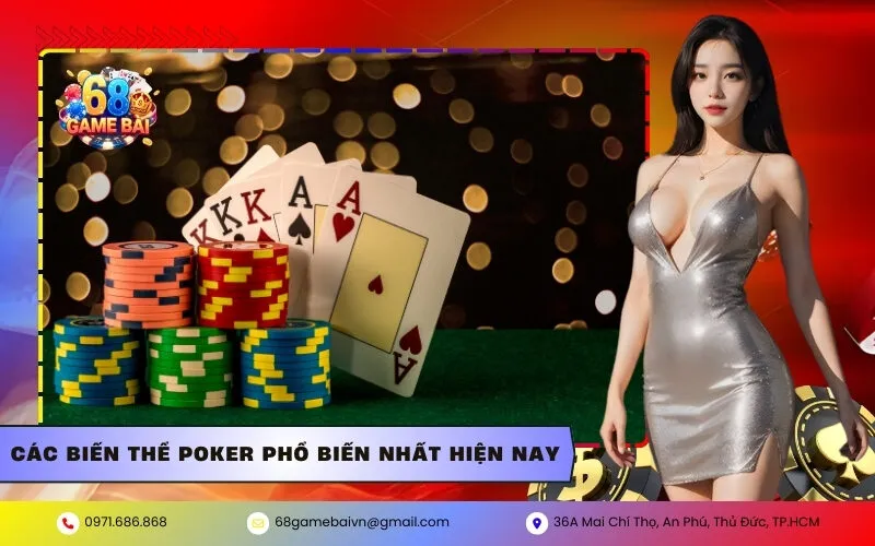 Các biến thể Poker phổ biến nhất hiện nay