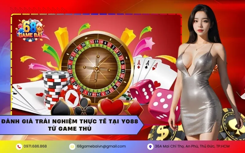 Đánh giá trải nghiệm thực tế tại Yo88 từ Game thủ