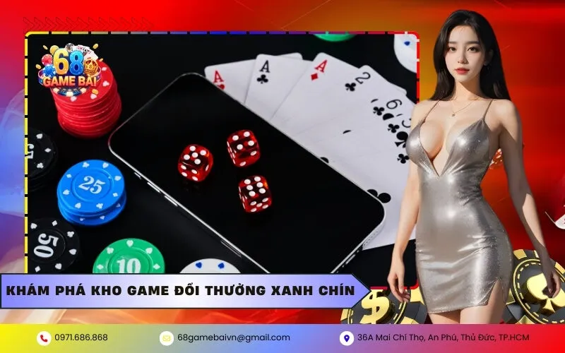 Khám phá kho game đổi thưởng xanh chín