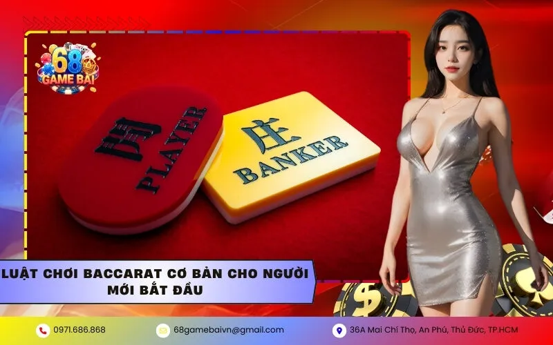 Luật chơi Baccarat cơ bản cho người mới bắt đầu