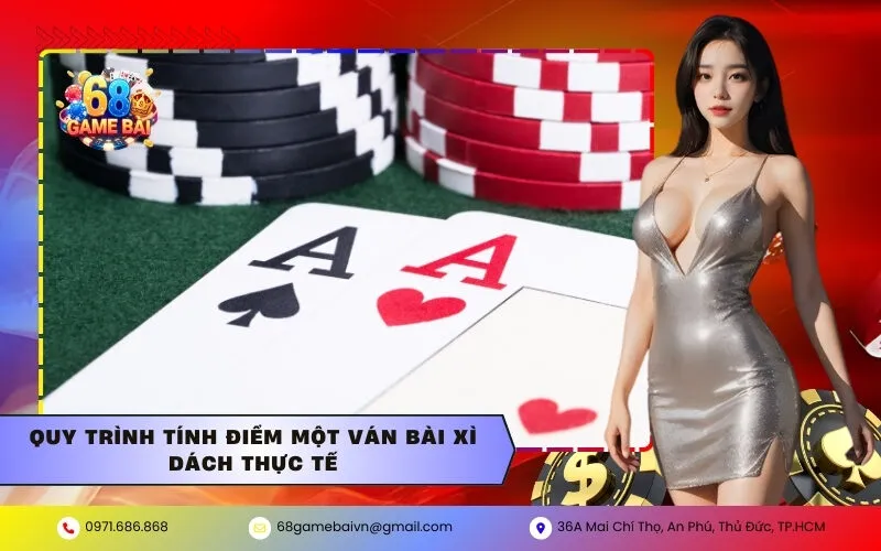 Quy trình tính điểm một ván bài Xì Dách thực tế