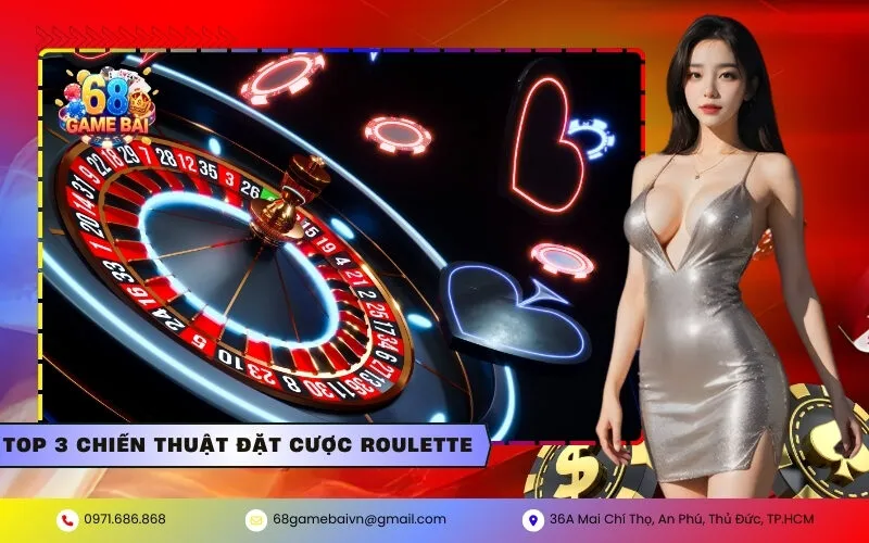 Top 3 chiến thuật đặt cược Roulette