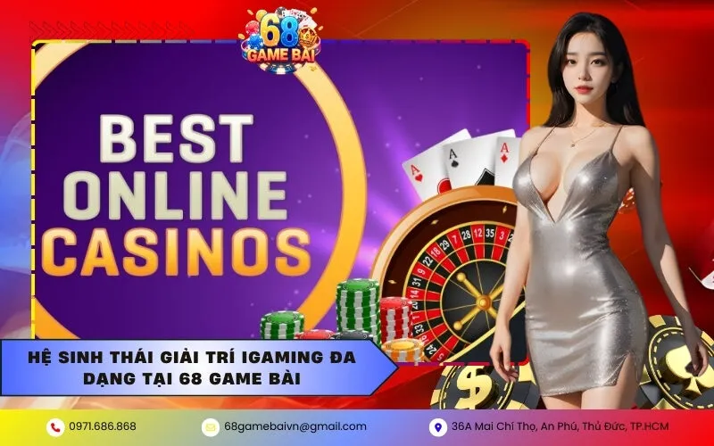 Hệ sinh thái giải trí iGaming đa dạng tại 68 Game Bài